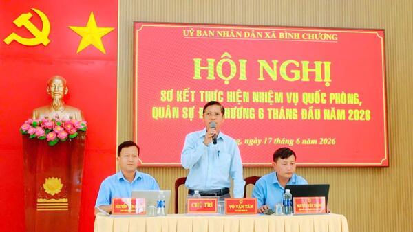 Xã Bình Chương tổ chức Hội nghị sơ kết thực hiện nhiệm vụ Quốc phòng, Quân sự địa phương 6 tháng đầu năm 2026.